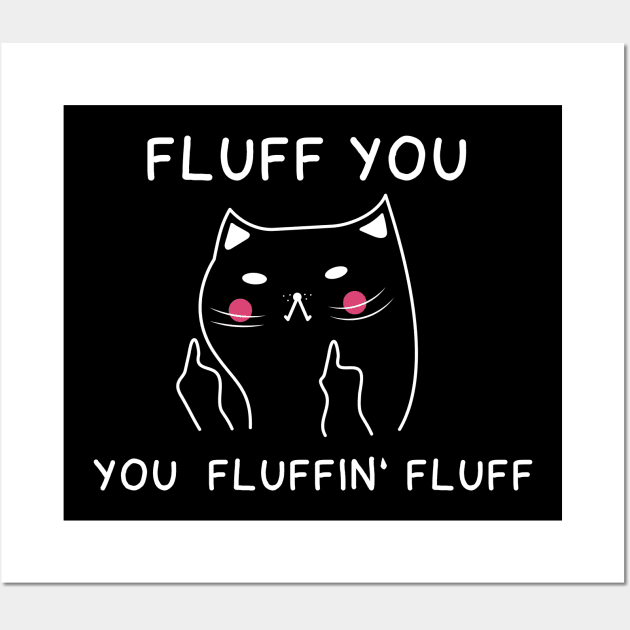 flaff you you fluffing fluff Wall Art by BadrooGraphics Store